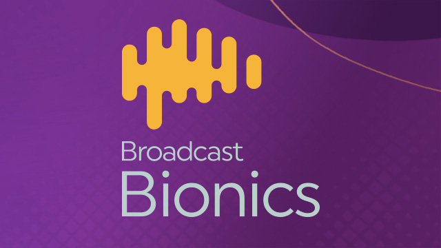 broadcast bionics
